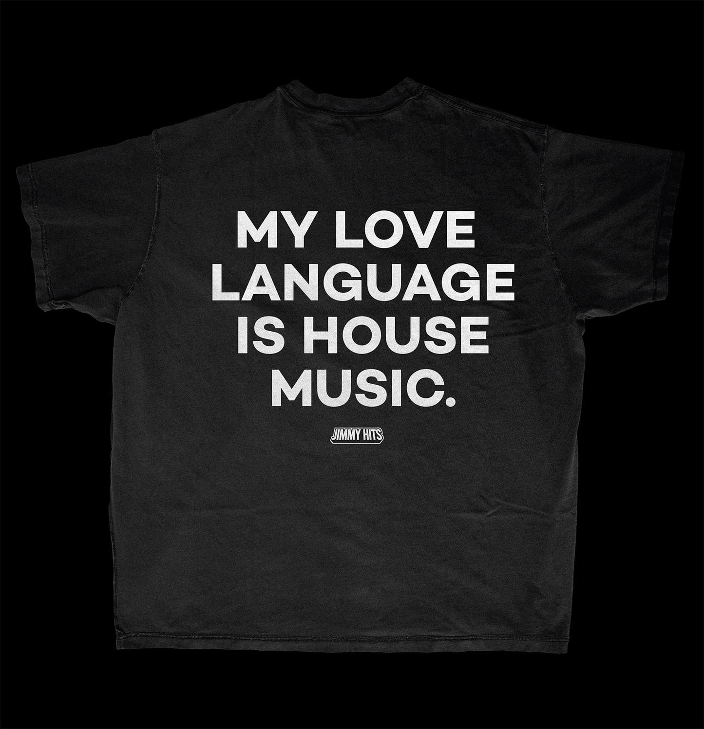 MY LOVE LANGUAGE IS HOUSE MUSIC T-SHIRT